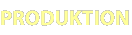produktion